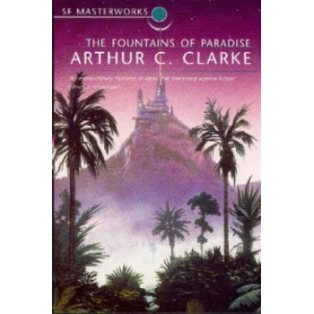 Fountains of Paradise - S.F. Masterworks - Pap- Arthur C. Clarke