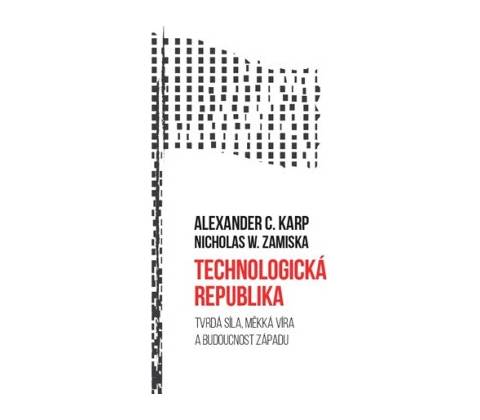 Technologická republika - Alexander C. Karp