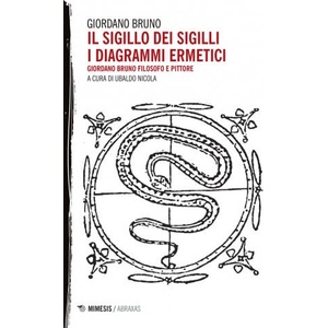 Il sigillo dei sigilli. I diagrammi ermetici | Giordano Bruno (ISBN: 9788857531212)