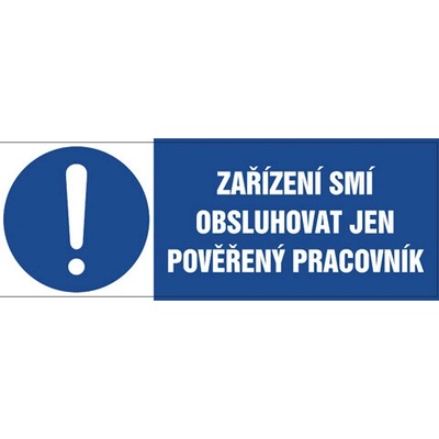 Značka Zařízení smí obsluhovat jen pověřený pracovník!, samolepicí fólie, 105 × 37 mm BZ FI237