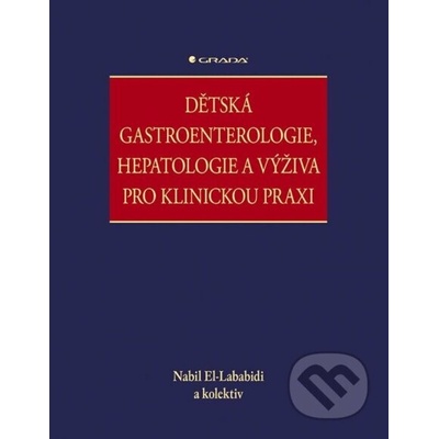 Dětská gastroenterologie, hepatologie a výživa pro klinickou praxi El-Nabil Lababidi 2025
