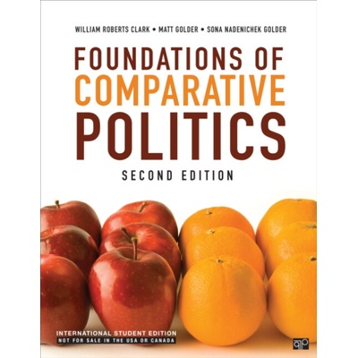 Foundations of Comparative Politics - International Student Edition - Clark, William Roberts a Golder, Matt a Golder, Sona N.