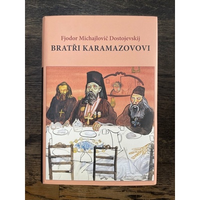 Bratři Karamazovovi - Fjodor Michajlovič Dostojevskij
