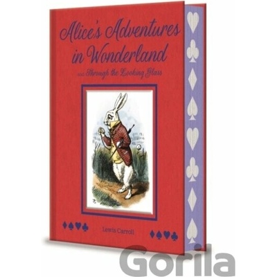Alices Adventures in Wonderland and Through the Looking Glass - Carroll Lewis