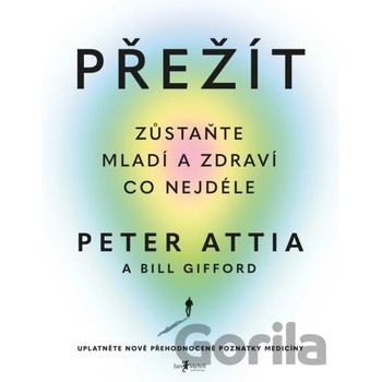 Přežít - Peter Attia