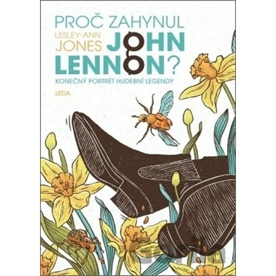Proč zahynul John Lennon? - Konečný portrét hudební legendy
