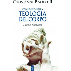 Compendio della teologia del corpo | Giovanni Paolo II (2017)