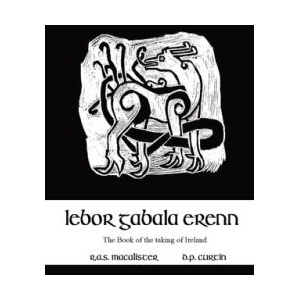 Lebor Gabala Erenn | R. A. S. Macalister, D. P. Curtin (ISBN: 9781960069320)