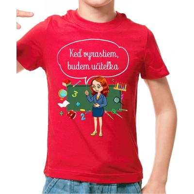 Fajntričko Kids detské tričko Keď vyrastiem, budem učiteľka červená