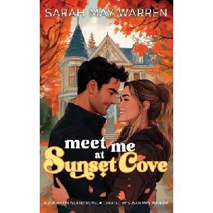 Meet Me at Sunset Cove | Susan May Warren (ISBN: 9781963372878)