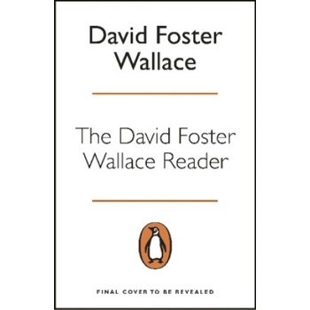The David Foster Wallace Reader - David Foster Wallace