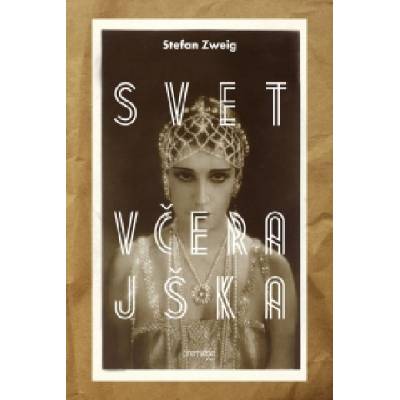 Svet včerajška | Stefan Zweig