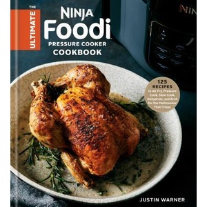 Ultimate Ninja Foodi Cookbook | Justin Warner (ISBN: 9780593136010)