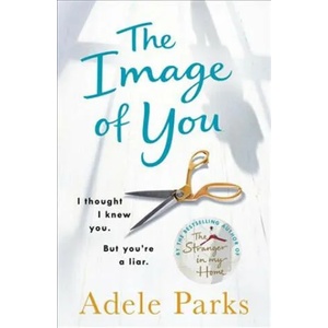 Image of You | Adele Parks (ISBN: 9781472205575)