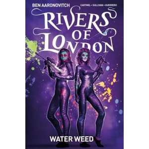 Rivers of London Volume 6: Water Weed | Andrew Cartmel (ISBN: 9781785865459)