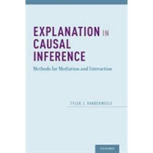 Explanation in Causal Inference | Tyler VanderWeele (ISBN: 9780199325870)