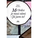 Mé Srdce je mezi vámi – Já jsem to! - Michal Altrichter