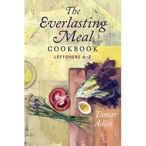 The Everlasting Meal Cookbook: Leftovers A-Z | Caitlin Winner (ISBN: 9781476799667)