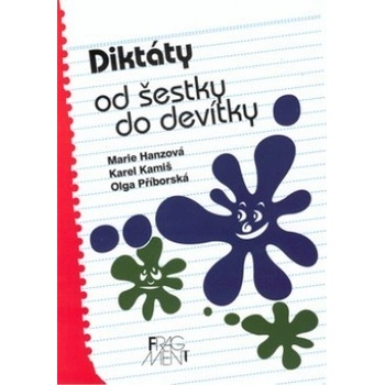 DIKTÁTY OD ŠESTKY DO DEVÍTKY - Marie a kolektiv Hanzová
