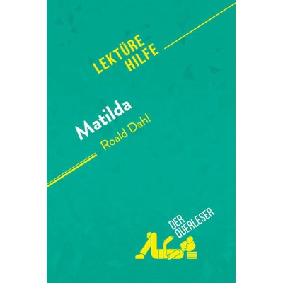 Matilda von Roald Dahl (Lektürehilfe) | Elo? se Murat, Miriam Traub