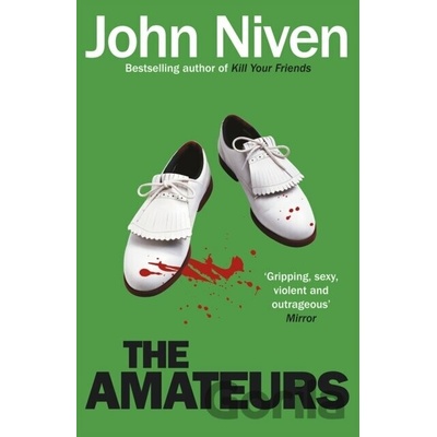 The Amateurs - John Niven