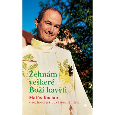 Žehnám veškeré Boží havěti - Matúš Kocian v rozhovoru s Lukášem Senftem