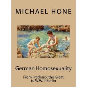 German Homosexuality: From Frederick the Great to W. W. II Berlin | Michael Hone (ISBN: 9781974342624)