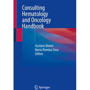 Consulting Hematology and Oncology Handbook | Gustavo Rivero, Iberia Romina Sosa (ISBN: 9783031758096)
