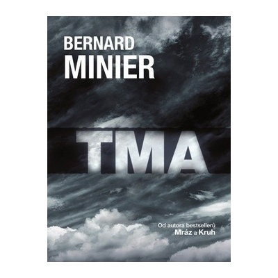 Tma - brožovaná Bernard Minier CZ pokračovanie kultovej knihy MRÁZ