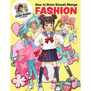 How to Draw Kawaii Manga Fashion | Misako Rocks! (ISBN: 9780760388716)
