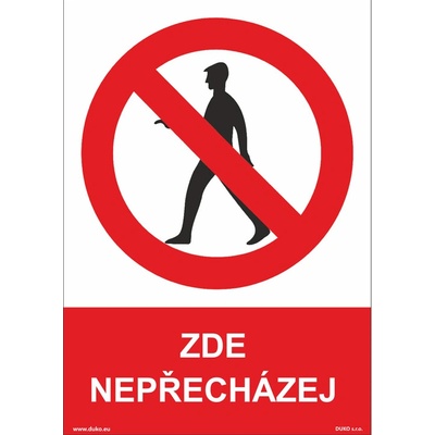 DUKO ZDE NEPŘECHÁZEJ Formát: 210 x 297 mm, Materiál: plast 5 mm, samolepící vinylová fólie