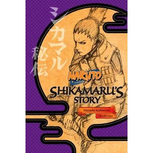 Naruto: Shikamaru's Story - A Cloud Drifting in the Silent Dark | Masashi Kishimoto, Jocelyne Allen, Takashi Yano (2016)