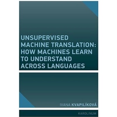Kvapilíková, Ivana - Unsupervised Machine Translation