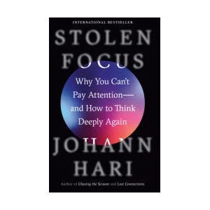 Stolen Focus: Why You Can't Pay Attention--And How to Think Deeply Again (ISBN: 9780593138533)