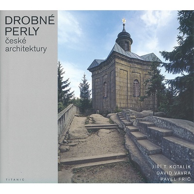 Drobné perly české architektury - Frič Pavel, Kotalík Jiří T., Vávra David