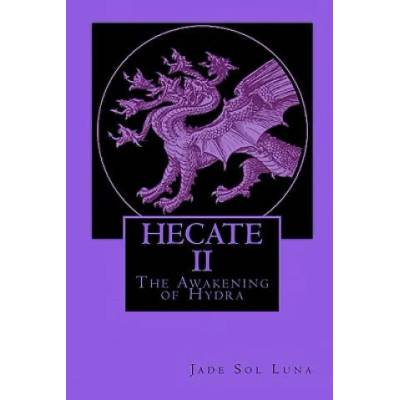 Hecate II: The Awakening of Hydra | Jade Sol Luna