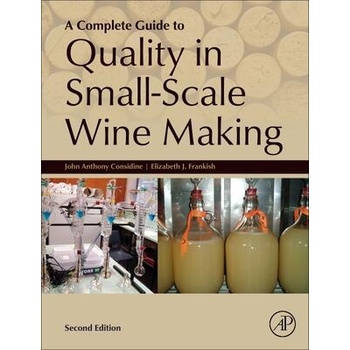 Image 1 of A Complete Guide to Quality in Small-Scale Wine Making | John Considine, Elizabeth Frankish, Michael Considine