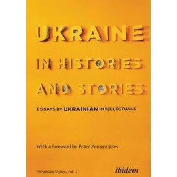 Image 1 of Ukraine in Histories and Stories - Essays by Ukrainian Intellectuals