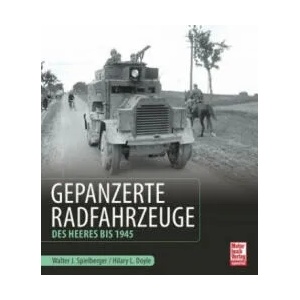 Gepanzerte Radfahrzeuge des Heeres bis 1945 | Walter J. Spielberger (ISBN: 9783613040151)