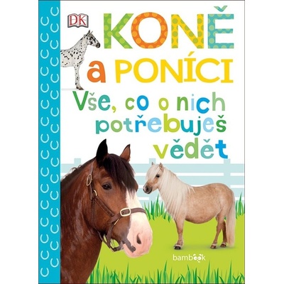 Koně a poníci Vše, co o nich potřebuje vědět - Andrea Millsová