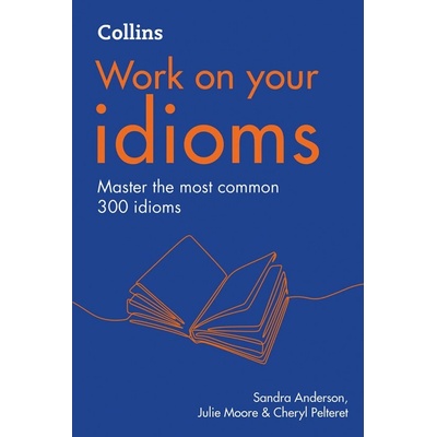 Collins Work on your idioms Collins
