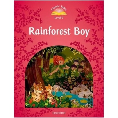 CLASSIC TALES Second Edition LEVEL 2 RAINFOREST BOY - ARENGO...
