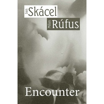 Encounter - Milan Rúfus, Jan Skácel