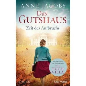 Das Gutshaus - Zeit des Aufbruchs | Anne Jacobs (ISBN: 9783734104893)