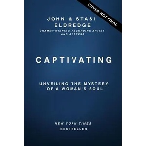 Captivating Expanded Edition | John Eldredge, Stasi Eldredge (ISBN: 9781400225286)