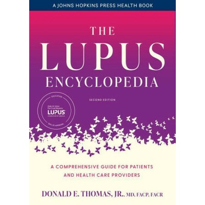 The Lupus Encyclopedia - A Comprehensive Guide for Patients and Health Care Providers