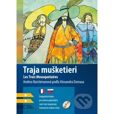 Traja mušketieri / Les Trois Mousquetaires Andrea Barickmanová, Anna Černá ilu