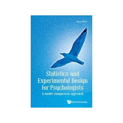 Statistics And Experimental Design For Psychologists: A Model Comparison Approach Allen Rory Goldsmiths Univ Of London UkPaperback