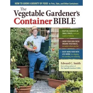 Vegetable Gardener's Container Bible (ISBN: 9781603429757)