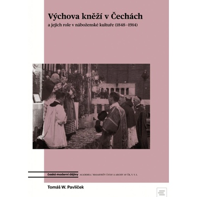 Výchova kněží v Čechách a jejich role v náboženské kultuře 1848-1914